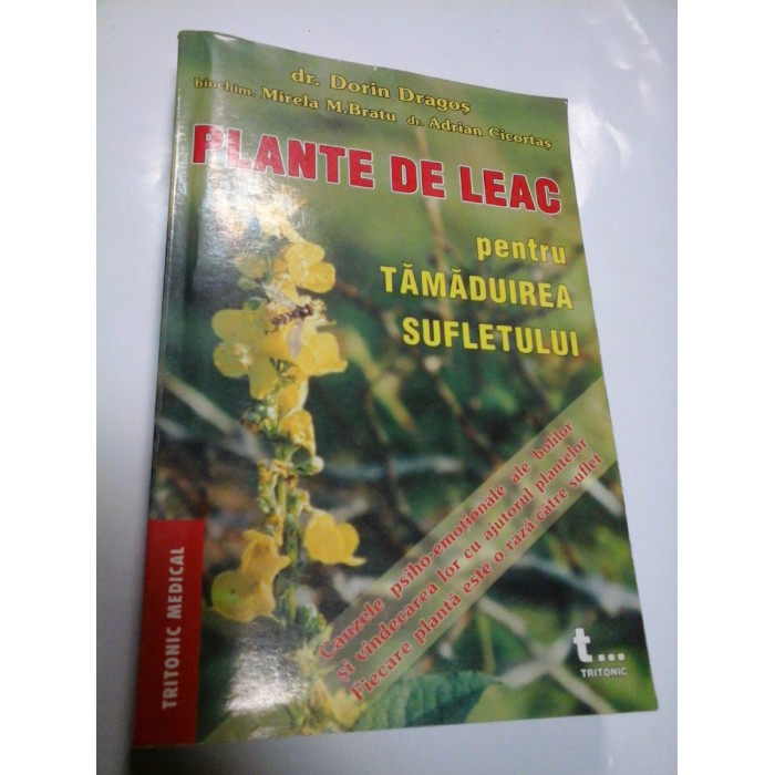 PLANTE DE LEAC PENTRU TAMADUIREA SUFLETULUI - DORIN DRAGOS, MIRELA M. BRATU, A. CICORTAS